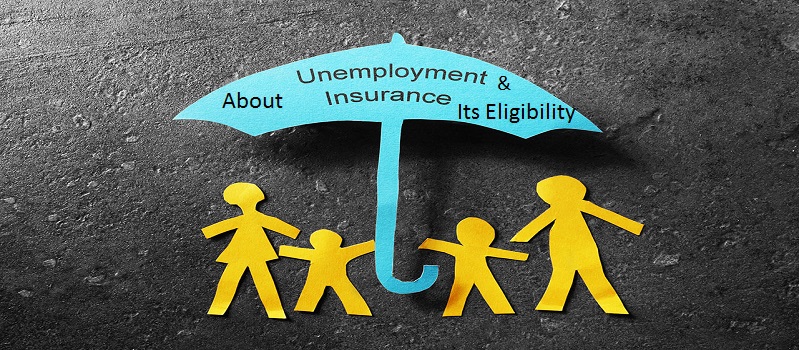 Everything About Unemployment Insurance & Its Eligibility