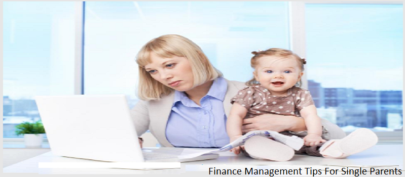 The Topmost Easiest Finance Management Tips For Single Parents