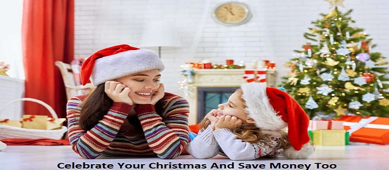 How Can You Celebrate Your Christmas And Save Money Too?