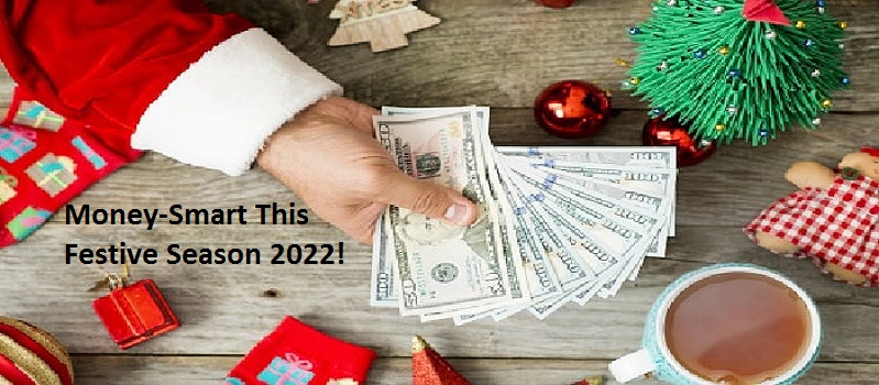 How To Be Money-Smart This Festive Season 2022?