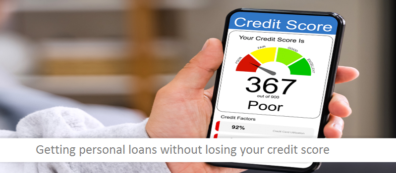 Getting personal loans without losing your credit score - is it possible?