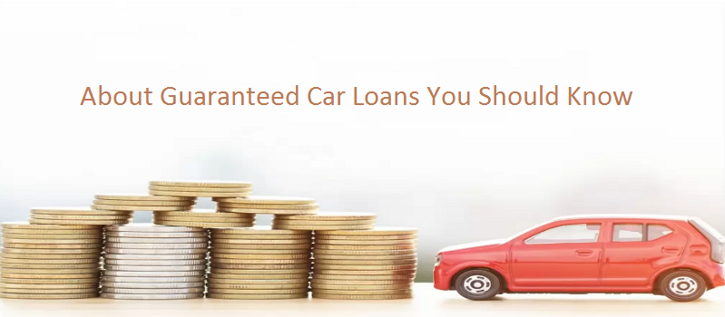 Truths And Lies About Guaranteed Car Loans You Should Know