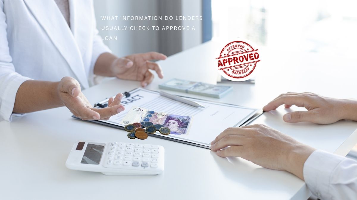 Lenders Usually Check to approve a loan